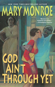 Title: God Ain't Through Yet, Author: Mary Monroe