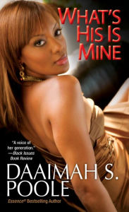 Title: What's His Is Mine, Author: Daaimah S. Poole
