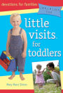 Little Visits for Toddlers: Devotions for Families
