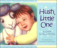 Title: Hush Little One: A Lullaby for God's Children, Author: Anita Reith Stohs