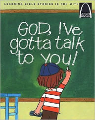 Title: God, I've Gotta Talk to You!: Prayers for Children, Author: Anne Jennings
