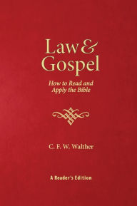 Law and Gospel: How to Read and Apply the Bible