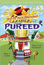 We're Not Blended We're Pureed