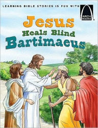 Title: Jesus Heals Blind Bartimaeus, Author: Diane Grebing