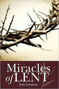 The Miracles of Lent - Devotional
