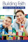 Building Faith One Child at a Time - Revised Edition