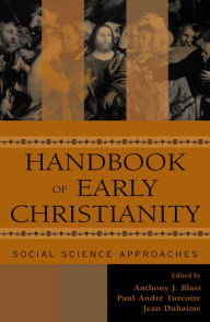 Title: Handbook of Early Christianity: Social Science Approaches, Author: Anthony J. Blasi