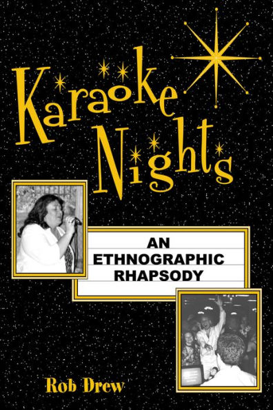 Karaoke Nights: An Ethnographic Rhapsody / Edition 1