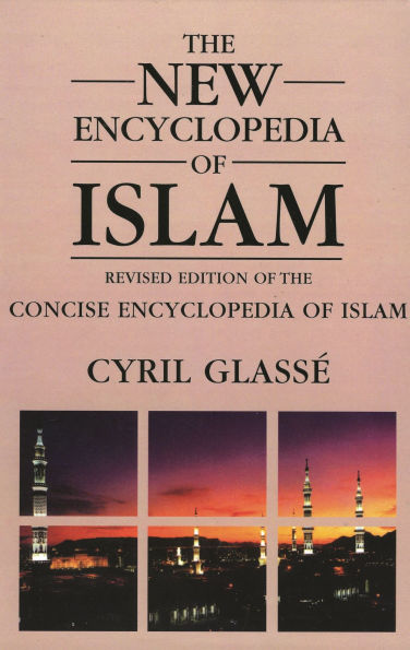 New Encyclopedia of Islam: A Revised Edition of the Concise Encyclopedia of Islam