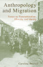 Anthropology and Migration: Essays on Transnationalism, Ethnicity, and Identity / Edition 1