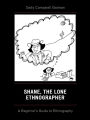Shane, The Lone Ethnographer: A Beginner's Guide to Ethnography / Edition 1