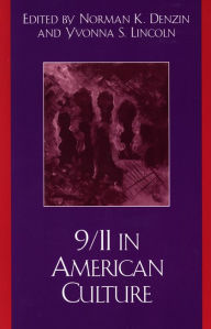 Title: 9/11 in American Culture / Edition 240, Author: Norman K. Denzin University of Illinois at Urbana-Champaign