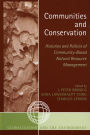 Communities and Conservation: Histories and Politics of Community-Based Natural Resource Management