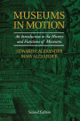 Museums in Motion: An Introduction to the History and Functions of Museums / Edition 2