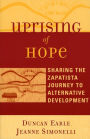 Uprising of Hope: Sharing the Zapatista Journey to Alternative Development / Edition 1