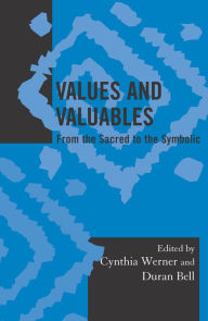 Title: Values and Valuables: From the Sacred to the Symbolic / Edition 272, Author: Cynthia Werner