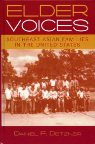 Title: Elder Voices: Southeast Asian Families in the United States, Author: Daniel F. Detzner