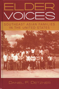 Title: Elder Voices: Southeast Asian Families in the United States, Author: Daniel F. Detzner