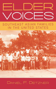Title: Elder Voices: Southeast Asian Families in the United States, Author: Daniel F. Detzner