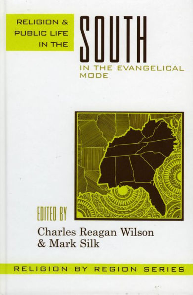 Religion and Public Life in the South: In the Evangelical Mode / Edition 1