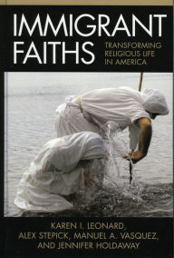 Title: Immigrant Faiths: Transforming Religious Life in America, Author: Karen I. Leonard
