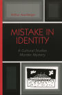 Mistake in Identity: A Cultural Studies Murder Mystery / Edition 1