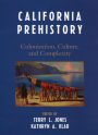 California Prehistory: Colonization, Culture, and Complexity