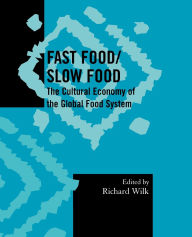 Fast Food/Slow Food: The Cultural Economy of the Global Food System