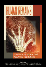 Title: Human Remains: Guide for Museums and Academic Institutions, Author: Vicki Cassman