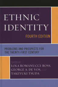 Title: Ethnic Identity: Problems and Prospects for the Twenty-first Century / Edition 4, Author: Andrea Boscoboinik