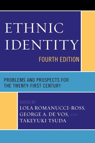 Ethnic Identity: Problems and Prospects for the Twenty-first Century