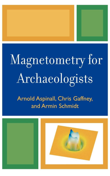 Magnetometry for Archaeologists