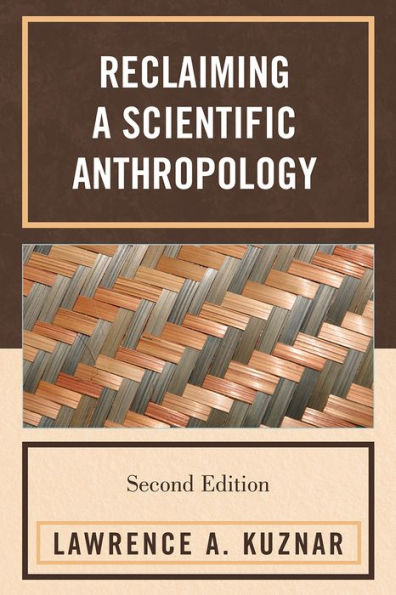 Reclaiming a Scientific Anthropology / Edition 2
