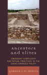 Alternative view 1 of Ancestors and Elites: Emergent Complexity and Ritual Practices in the Casas Grandes Polity