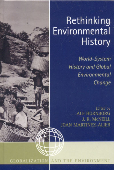 Rethinking Environmental History: World-System History and Global Environmental Change