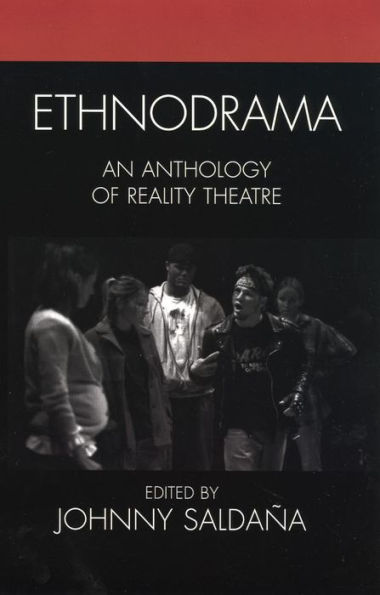 Ethnodrama: An Anthology of Reality Theatre