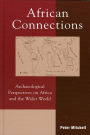 African Connections: Archaeological Perspectives on Africa and the Wider World