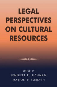 Title: Legal Perspectives on Cultural Resources, Author: Christopher A. Amato