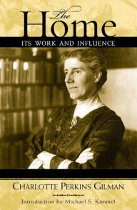 Title: The Home: Its Work and Influence, Author: Charlotte Perkins Gilman