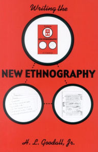 Title: Writing the New Ethnography, Author: H. L. Goodall Jr.