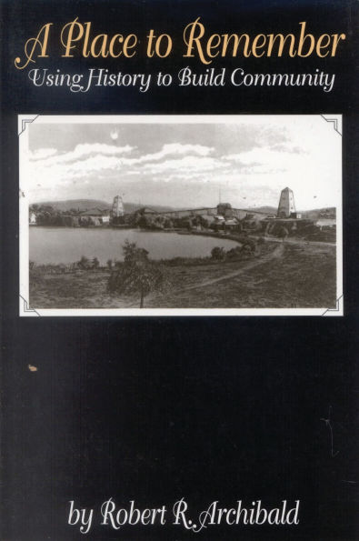 A Place to Remember: Using History to Build Community