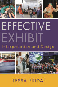 Title: Effective Exhibit Interpretation and Design, Author: Tessa Bridal