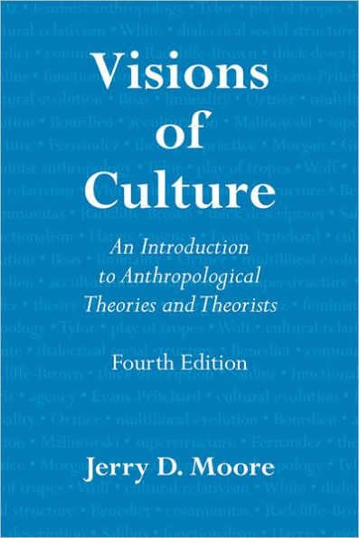 Visions of Culture: An Introduction to Anthropological Theories and Theorists / Edition 4