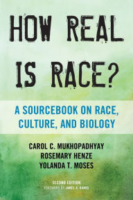 Title: How Real Is Race?: A Sourcebook on Race, Culture, and Biology, Author: Carol C. Mukhopadhyay