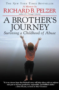 Title: A Brother's Journey: Surviving a Childhood of Abuse, Author: Richard B. Pelzer