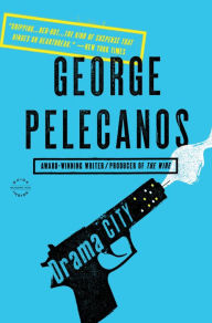 Title: Drama City, Author: George Pelecanos