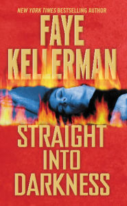 Title: Straight into Darkness, Author: Faye Kellerman