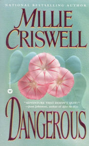 Title: Dangerous, Author: Millie Criswell