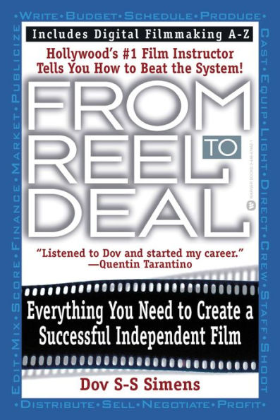 From Reel to Deal: Everything You Need to Create a Successful Independent Film