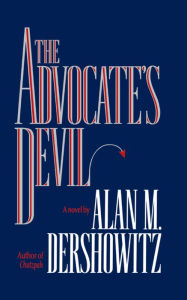 Title: The Advocate's Devil, Author: Alan M. Dershowitz